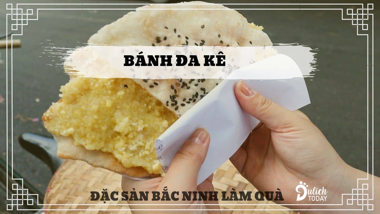 Bánh đa kế - đặc sản Bắc Ninh làm quà dân dã, bình dị