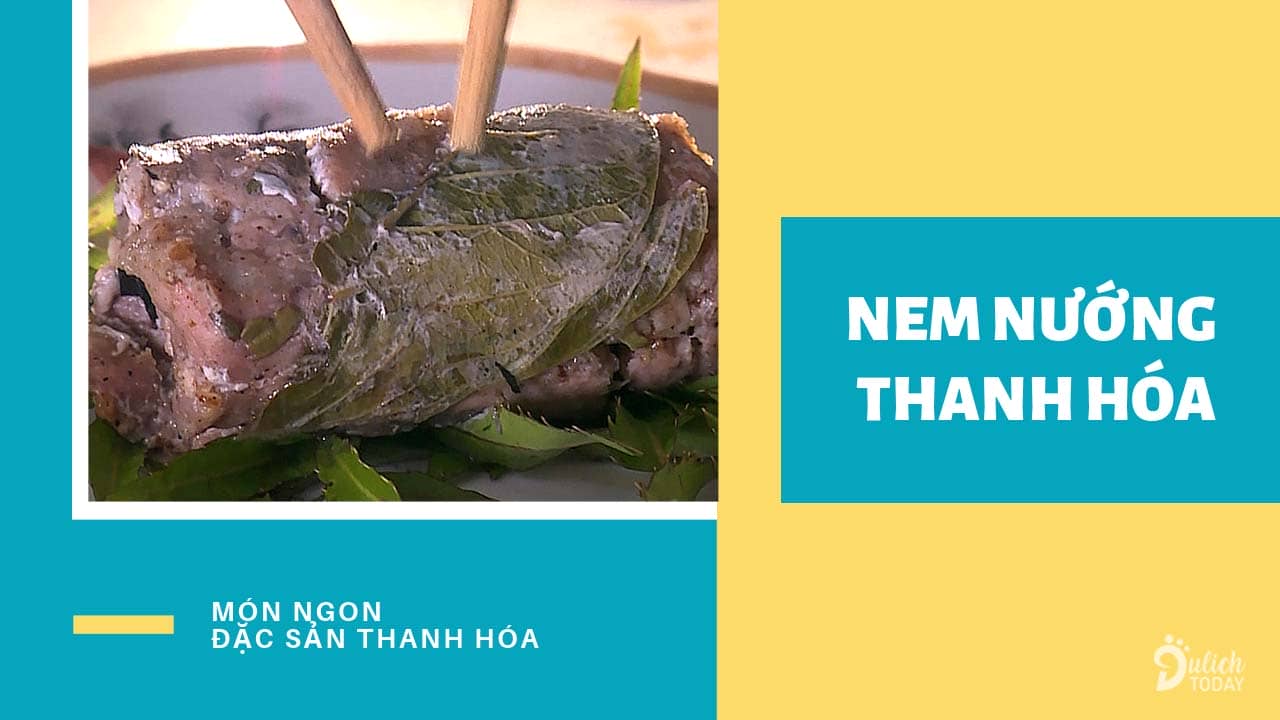 Nem nướng - một biến tấu khác của món nem chua Thanh Hóa nổi tiếng