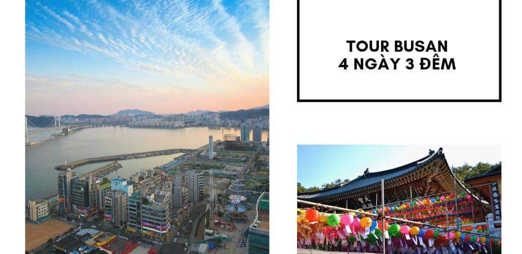 Tour Hàn Quốc 4 ngày 3 đêm khám phá thành phố Busan xinh đẹp