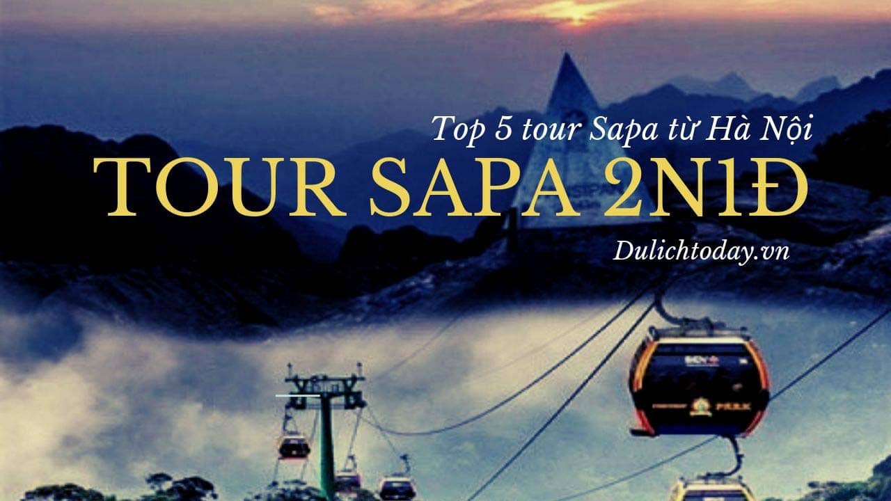 Tour du lịch Sapa 2 ngày 1 đêm từ Hà Nội chinh phục đỉnh Fansipan
