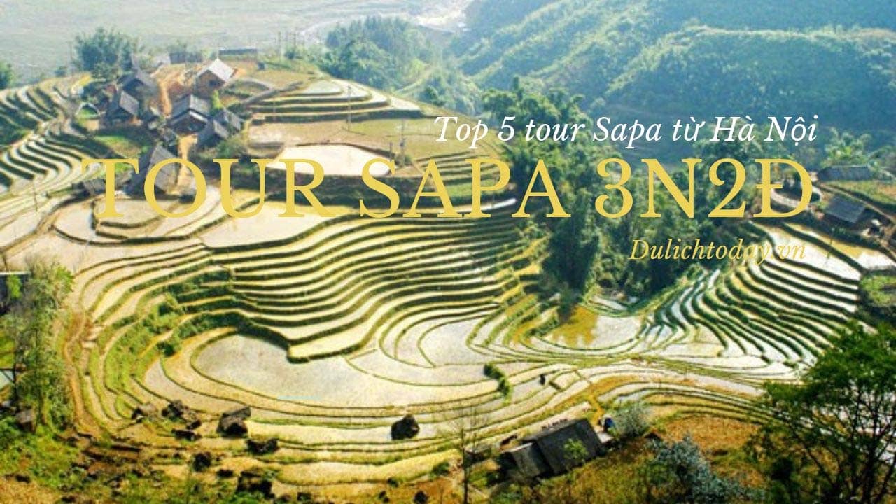 Tour Sapa 3 ngày 2 đêm từ Hà Nội được du khách lựa chọn nhiều nhất 2019