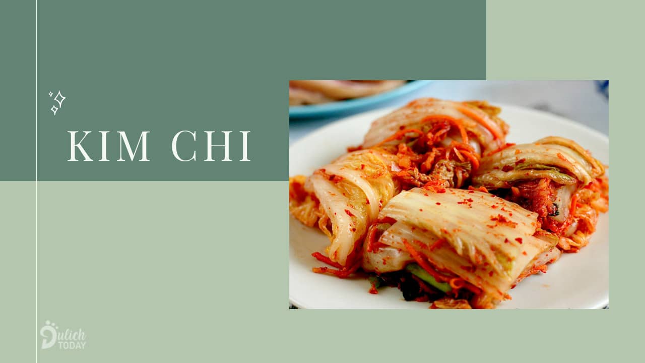 Kim chi - quốc hồn của ẩm thực Hàn Quốc