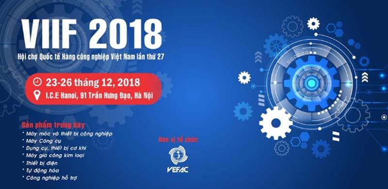 Hội chợ quốc tế nghành công nghiệp Việt Nam 2018